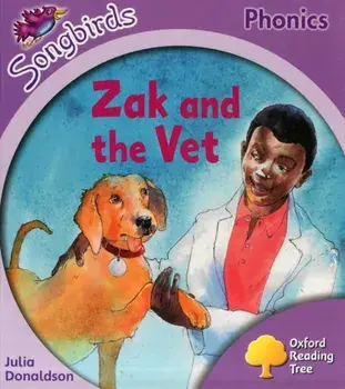 Oxford Reading Tree Songbirds Phonics: Level 1+: Zak and the Vet, Paperback/Julia Donaldson
