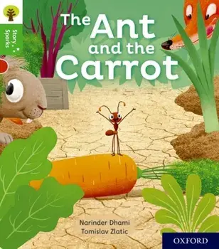 Oxford Reading Tree Story Sparks: Oxford Level 2: The Ant and the Carrot, Paperback/Narinder Dhami