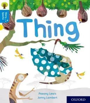 Oxford Reading Tree Story Sparks: Oxford Level 3: Thing, Paperback/Paeony Lewis