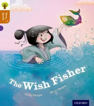 Oxford Reading Tree Story Sparks: Oxford Level 8: The Wish Fisher, Paperback/Holly Harper