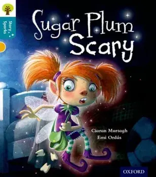 Oxford Reading Tree Story Sparks: Oxford Level 9: Sugar Plum Scary, Paperback/Ciaran Murtagh