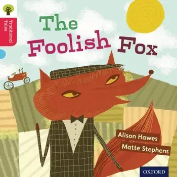 Oxford Reading Tree Traditional Tales: Level 4: The Foolish Fox, Paperback/Thelma Page