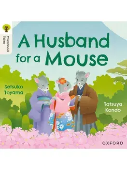 Oxford Reading Tree Traditional Tales: Level 6: A Husband for a Mouse, Paperback/Setsuko Toyama