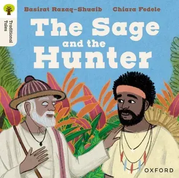 Oxford Reading Tree Traditional Tales: Level 9: The Sage and the Hunter, Paperback/Basirat Razaq Shuaib