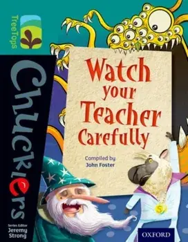 Oxford Reading Tree TreeTops Chucklers: Level 16: Watch your Teacher Carefully, Paperback/John Foster
