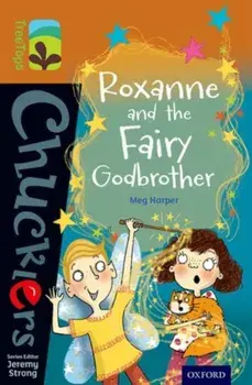 Oxford Reading Tree TreeTops Chucklers: Level 8: Roxanne and the Fairy Godbrother, Paperback/Meg Harper