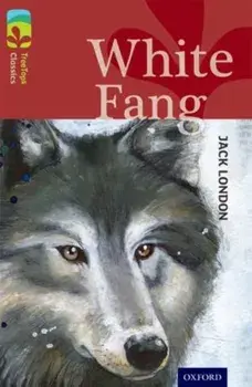 Oxford Reading Tree TreeTops Classics: Level 15: White Fang, Paperback/Alison Sage