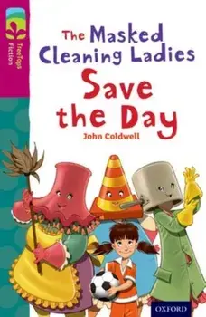 Oxford Reading Tree TreeTops Fiction: Level 10: The Masked Cleaning Ladies Save the Day, Paperback/John Coldwell