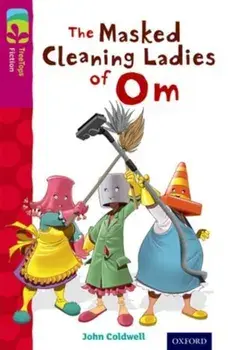 Oxford Reading Tree TreeTops Fiction: Level 10: The Masked Cleaning Ladies of Om, Paperback/John Coldwell