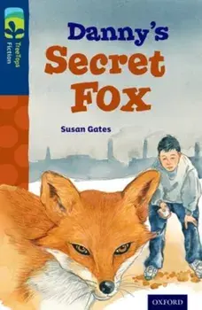 Oxford Reading Tree TreeTops Fiction: Level 14: Danny's Secret Fox, Paperback/Susan Gates