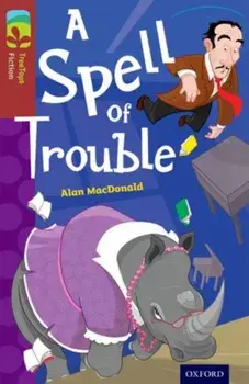 Oxford Reading Tree TreeTops Fiction: Level 15: A Spell of Trouble, Paperback/Alan MacDonald