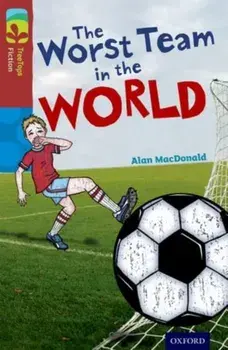Oxford Reading Tree TreeTops Fiction: Level 15: The Worst Team in the World, Paperback/Alan Macdonald