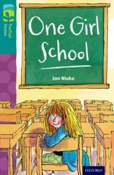 Oxford Reading Tree TreeTops Fiction: Level 16 More Pack A: One Girl School, Paperback/Jon Blake