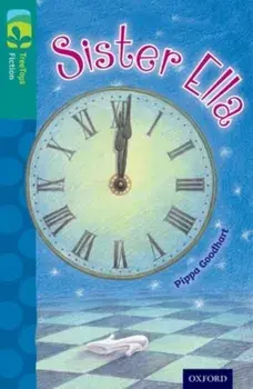 Oxford Reading Tree TreeTops Fiction: Level 16: Sister Ella, Paperback/Pippa Goodhart