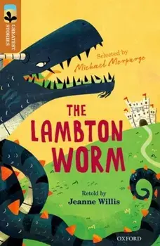 Oxford Reading Tree TreeTops Greatest Stories: Oxford Level 8: The Lambton Worm, Paperback/Jeanne Willis