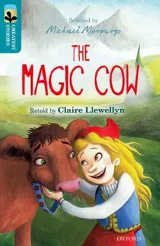 Oxford Reading Tree TreeTops Greatest Stories: Oxford Level 9: The Magic Cow, Paperback/Claire Llewellyn