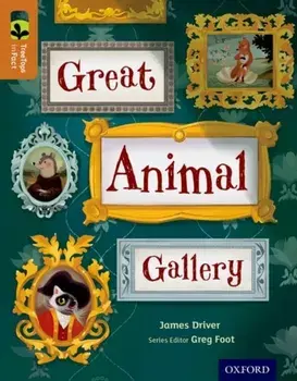 Oxford Reading Tree TreeTops inFact: Level 8: Great Animal Gallery, Paperback/James Driver