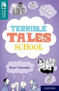 Oxford Reading Tree TreeTops Reflect: Oxford Level 16: Terrible Tales From School, Paperback/Kaye Umansky