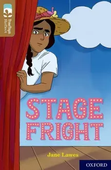 Oxford Reading Tree TreeTops Reflect: Oxford Level 18: Stage Fright, Paperback/Jane Lawes