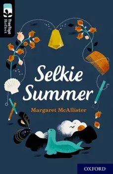 Oxford Reading Tree TreeTops Reflect: Oxford Level 20: Selkie Summer, Paperback/Margaret McAllister