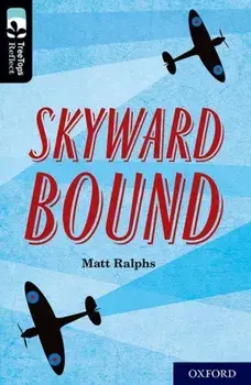Oxford Reading Tree TreeTops Reflect: Oxford Level 20: Skyward Bound, Paperback/Matt Ralphs