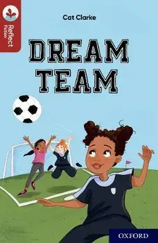 Oxford Reading Tree TreeTops Reflect: Oxford Reading Level 15: Dream Team. 1, Paperback/Cat Clarke