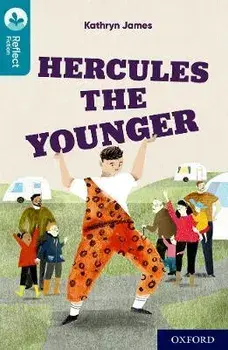 Oxford Reading Tree TreeTops Reflect: Oxford Reading Level 9: Hercules the Younger. 1, Paperback/Kathryn James