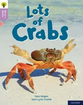 Oxford Reading Tree Word Sparks: Level 1+: Lots of Crabs, Paperback/Sam Hogan