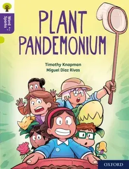 Oxford Reading Tree Word Sparks: Level 11: Plant Pandemonium, Paperback/Timothy Knapman