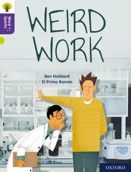 Oxford Reading Tree Word Sparks: Level 11: Weird Work, Paperback/Ben Hubbard