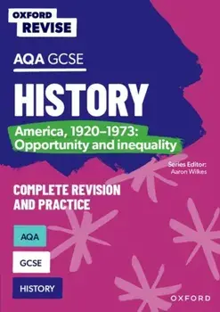 Oxford Revise: AQA GCSE History: America, 1920-1973: Opportunity and inequality Complete Revision and Practice, Paperback/James Ball