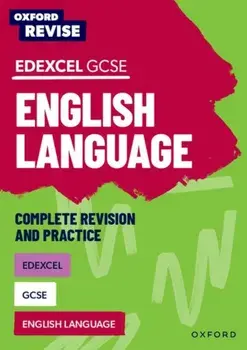 Oxford Revise: Edexcel GCSE English Language Complete Revision and Practice, Paperback/Steve Eddy