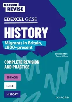 Oxford Revise: Edexcel GCSE History: Migrants in Britain, c800-present, Paperback/Aaron Wilkes