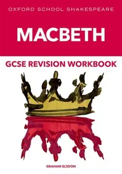 Oxford School Shakespeare GCSE Macbeth Revision Workbook. 1, Paperback/Graham Elsdon