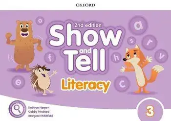 Oxford Show and Tell 2E 3 Literacy Book/Gabby Pritchard, Margaret Whitfield and Kathryn Harper