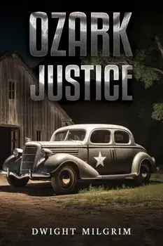 Ozark Justice, Hardback/Dwight Milgrim