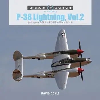 P-38 Lightning, Vol. 2: Lockheed's P-38J to P-38M in World War II, Hardcover/David Doyle
