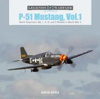 P-51 Mustang, Vol.1: North American's Mk. I, A, B, and C Models in World War II, Hardcover/David Doyle