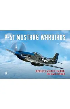 P-51 Mustang Warbirds - Nicholas A. Veronico