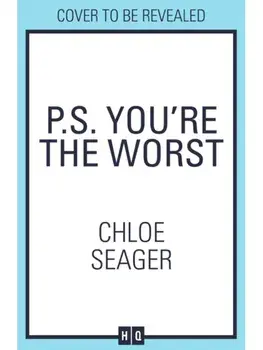 P.S. You’re the Worst, Paperback/Chloe Seager