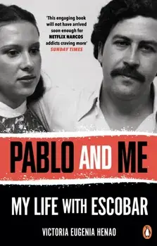 Pablo and Me. My life with Escobar, Paperback/Victoria Eugenia Henao