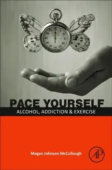 PACE Yourself. Alcohol, Addiction and Exercise, Paperback/***
