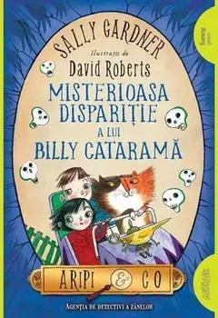 Pachet Aripi & Co. Misterioasa disparitie a lui Billy Catarama/Sally Gardner