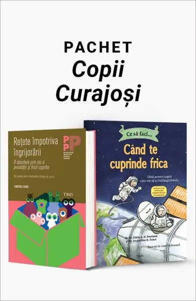 Pachet Copii Curajoși. Reţete împotriva îngrijorării/Ce să faci... când te cuprinde frica - Lawrence J. Cohen