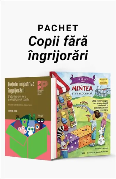 Pachet Copii fără îngrijorări. Reţete împotriva îngrijorării/Ce să faci când... mintea ţi se blochează - Lawrence J. Cohen