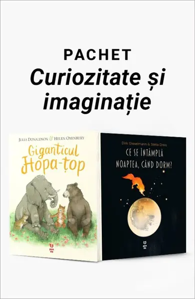 Pachet Curiozitate și imaginație. Giganticul Hopa-țop/Ce se întâmplă noaptea când dorm - Julia Donaldson