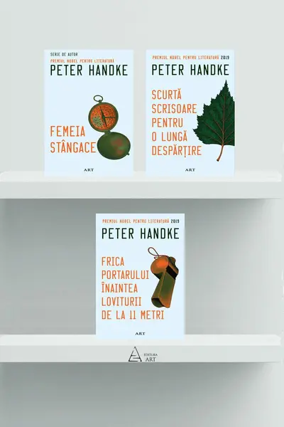 Pachet de autor Peter Handke ( Femeia stângace, Scurtă scrisoare pentru o lungă despărțire, Frica portarului înaintea loviturii de la 11 metri)