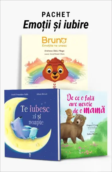 Pachet Emoții și iubire. Bruno. Emoțiile ne unesc/Te iubesc zi şi noapte/De ce o fată are nevoie de o mamă - Andreea Chiru-Maga