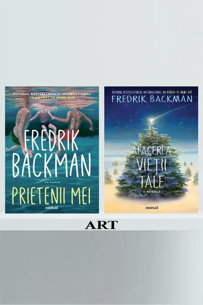Pachet F. Backman (Prietenii mei, Afacerea vieții) - Fredrik Backman