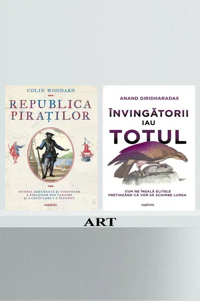 Pachet învingători (Republica piraților, Învingătorii iau totul) - Colin Woodard, Anand Giridh...